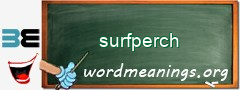 WordMeaning blackboard for surfperch